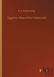 Egyptian Ideas Of The Future Life