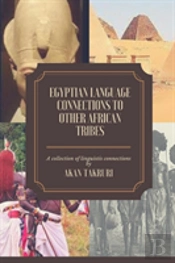 Egyptian Language Connections To Other African Tribes