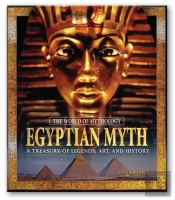 Egyptian Myth: A Treasury Of Legends, Art, And History