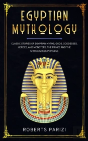 Egyptian Mythology: Classic Stories Of E