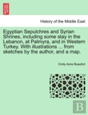 Egyptian Sepulchres And Syrian Shrines,