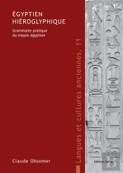Égyptien Hiéroglyphique ; Grammaire Pratique Du Moyen Égyptien Et Exercices D'Application