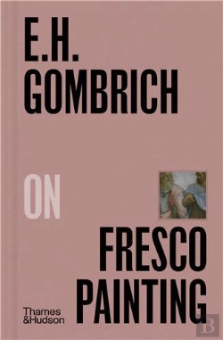 Bertrand.pt - E.H.Gombrich On Fresco Painting