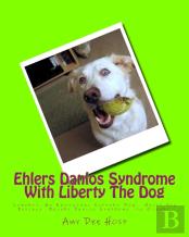 Ehlers Danlos Syndrome With Liberty The Dog