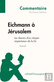 Eichmann À Jérusalem D'Arendt ; Les Devoirs D'Un Citoyen Respectueux De La Loi