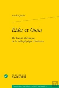 Bertrand.pt - Eidos Et Ousia ; De L'Unité Théorique De La Métaphysique D'Aristote