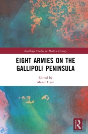 Eight Armies On The Gallipoli Peninsula