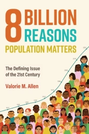 Eight Billion Reasons Population Matters