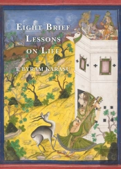 Eight Brief Lessons On Life