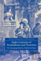 Eight Centuries Of Troubadours And Trouveres