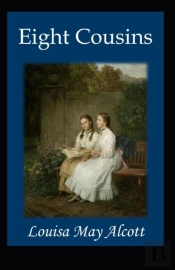 Eight Cousins By Louisa May Alcott