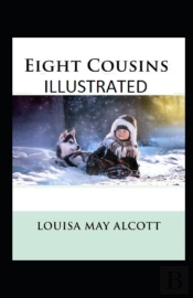 Eight Cousins Illustrated