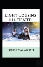 Eight Cousins Illustrated