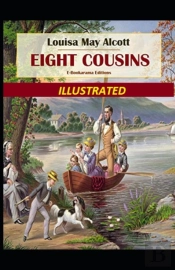 Eight Cousins Illustrated