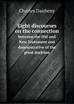 Bertrand.pt - Eight Discourses On The Connection Between The Old And New Testament And Demonstrative Of The Great Doctrine