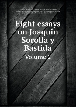 Bertrand.pt - Eight Essays On JoaquíN Sorolla Y Bastida Volume 2