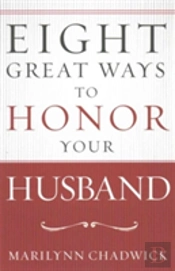 Eight Great Ways To Honor Your Husband
