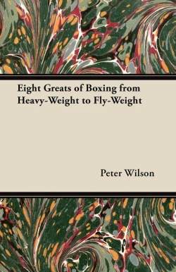 Bertrand.pt - Eight Greats Of Boxing From Heavy-Weight To Fly-Weight