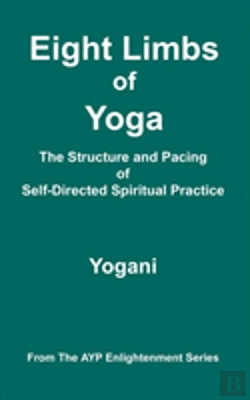 Bertrand.pt - Eight Limbs Of Yoga - The Structure And Pacing Of Self-Directed Spiritual Practice