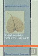 Eight Mindful Steps To Happiness