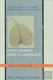 Eight Mindful Steps To Happiness