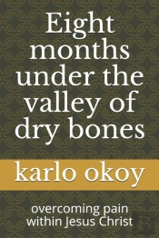 Eight Months Under The Valley Of Dry Bones