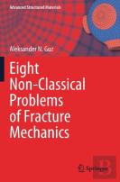 Eight Non-Classical Problems Of Fracture Mechanics