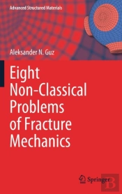 Eight Non-Classical Problems Of Fracture Mechanics