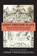 Eight Obscene Plays From The French Erotic Theatre Of The 18th And 19th Centuries (Hardback)