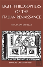 Eight Philosophers Of The Italian Renaissance