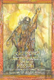 Eight Prophets Of Ancient Israel Speak Of Messiah