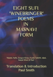 Eight Sufi 'Winebringer' Poems In Masnavi Form