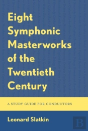 Eight Symphonic Masterworks Of The Twentieth Century