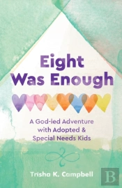 Eight Was Enough: A God-Led Adventure Wi