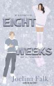 Eight Weeks