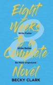 Eight Weeks To A Complete Novel