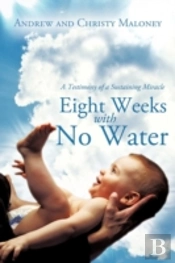 Eight Weeks With No Water