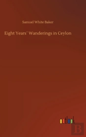 Eight Years Wanderings In Ceylon