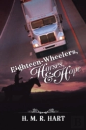 Eighteen-Wheelers, Horses, And Hope