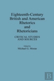 Eighteenth-Century British And American Rhetorics And Rhetoricians
