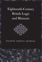 Eighteenth-Century British Logic And Rhetoric