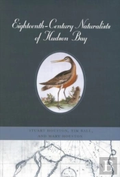 Eighteenth-Century Naturalists Of Hudson Bay