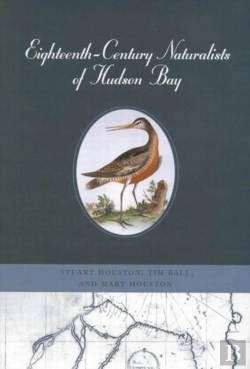 Bertrand.pt - Eighteenth-Century Naturalists Of Hudson Bay