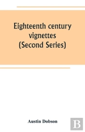 Eighteenth Century Vignettes (Second Series)