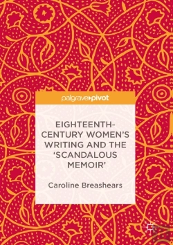 Bertrand.pt - Eighteenth-Century Women'S Writing And The 'Scandalous Memoir'