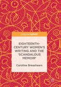 Eighteenth-Century Women'S Writing And The 'Scandalous Memoir'