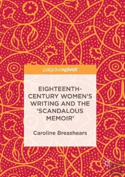 Bertrand.pt - Eighteenth-Century Women'S Writing And The 'Scandalous Memoir'