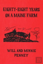 Eighty-Eight Years On A Maine Farm