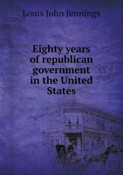 Bertrand.pt - Eighty Years Of Republican Government In The United States