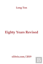 Eighty Years Revised